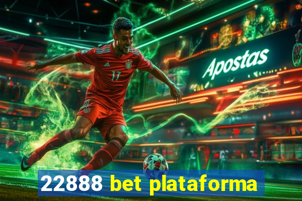 22888 bet plataforma